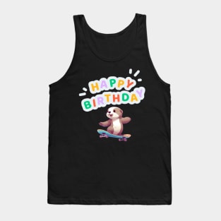 happy birthday otter skatboarding Tank Top